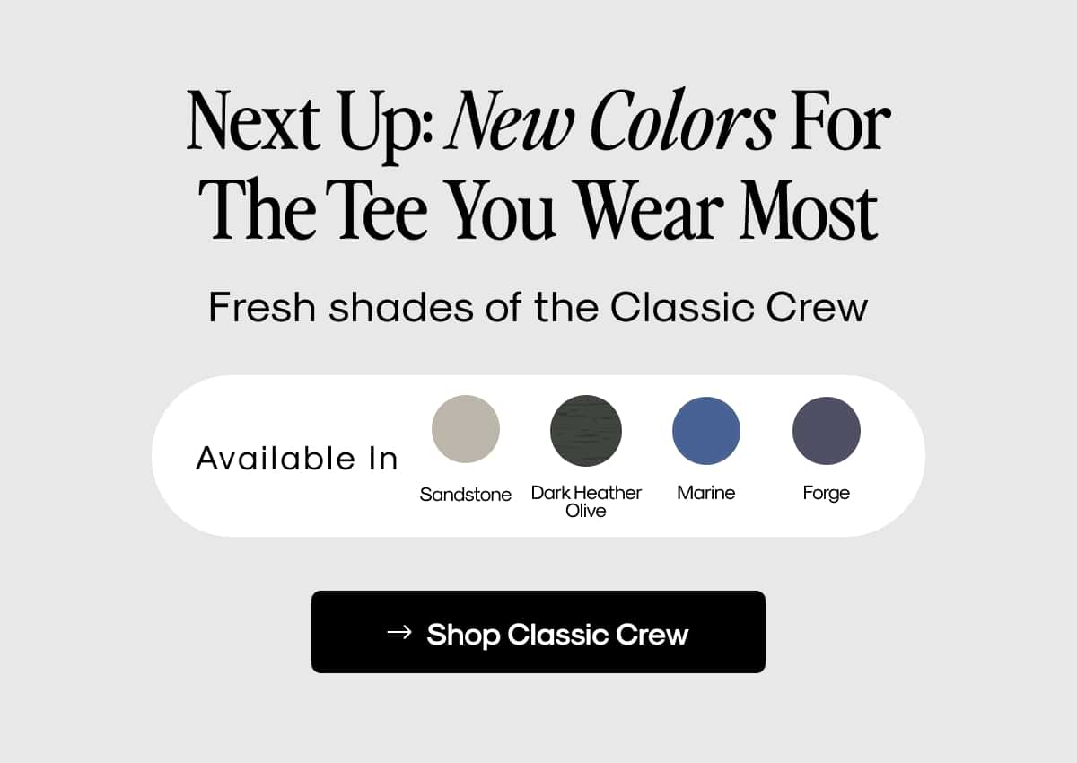 Next Up: New Colors For The Tee You Wear Most