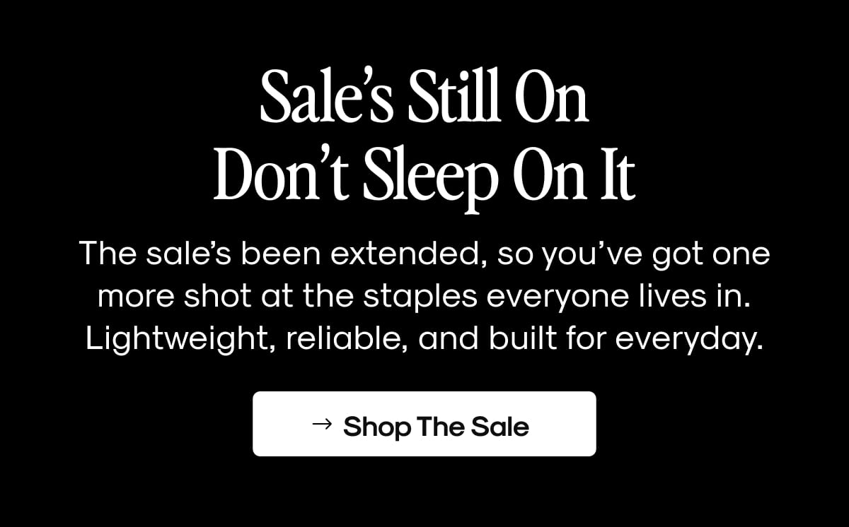 Sale's Still On Don't Sleep On It