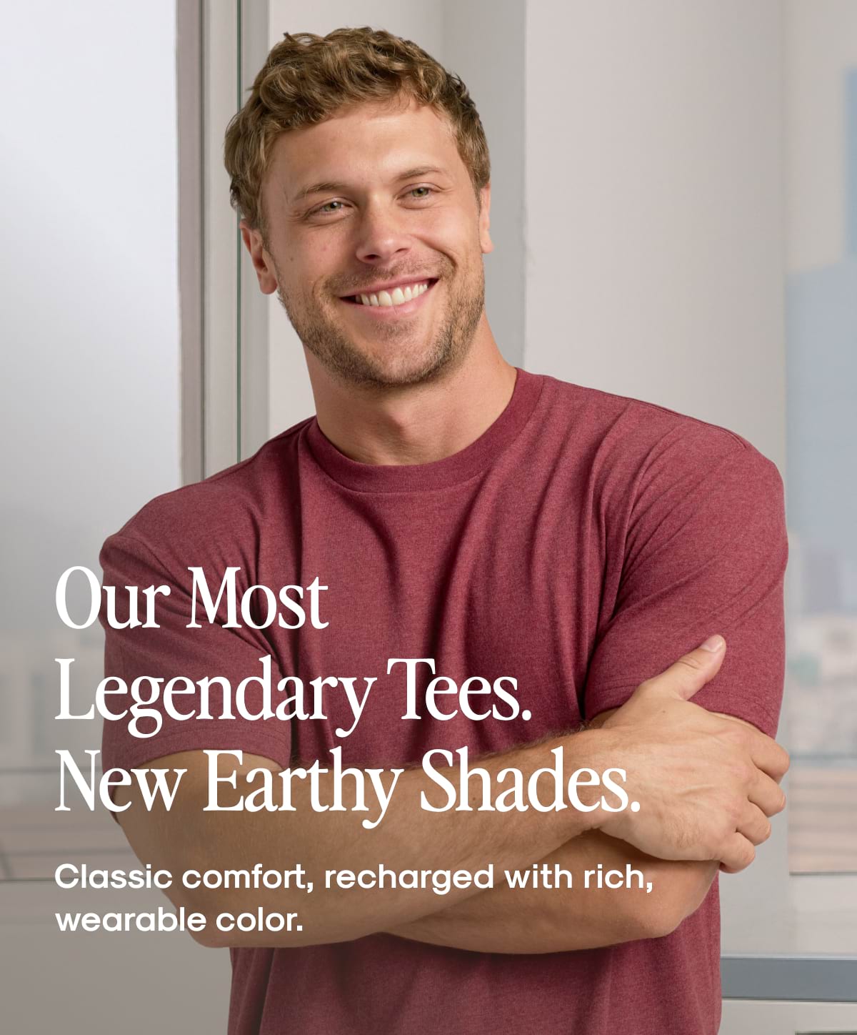 Our Most Legendary Tees. New Earthy Shades.