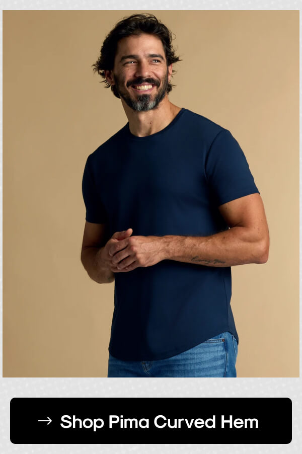 Pima Curved Hem
