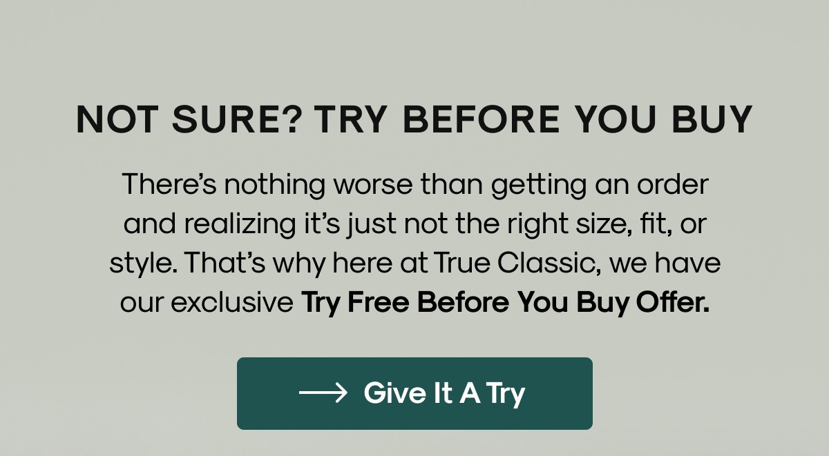 not sure? try before you buy