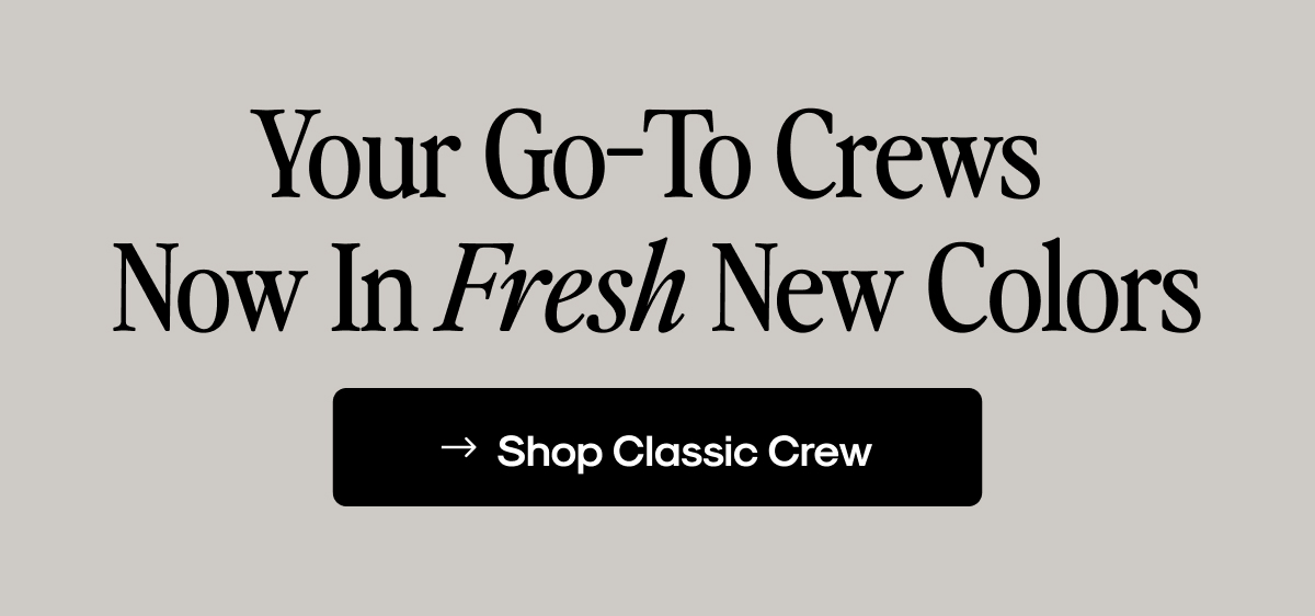Our Most Legendary Tees. New Earthy Shades.