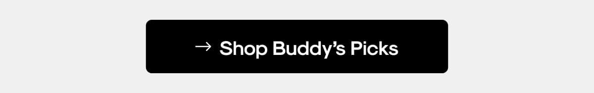Shop Buddy's Picks