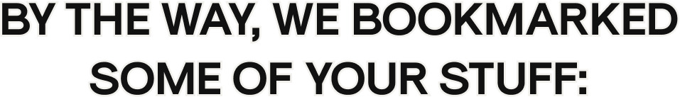 we bookmarked some of your stuff