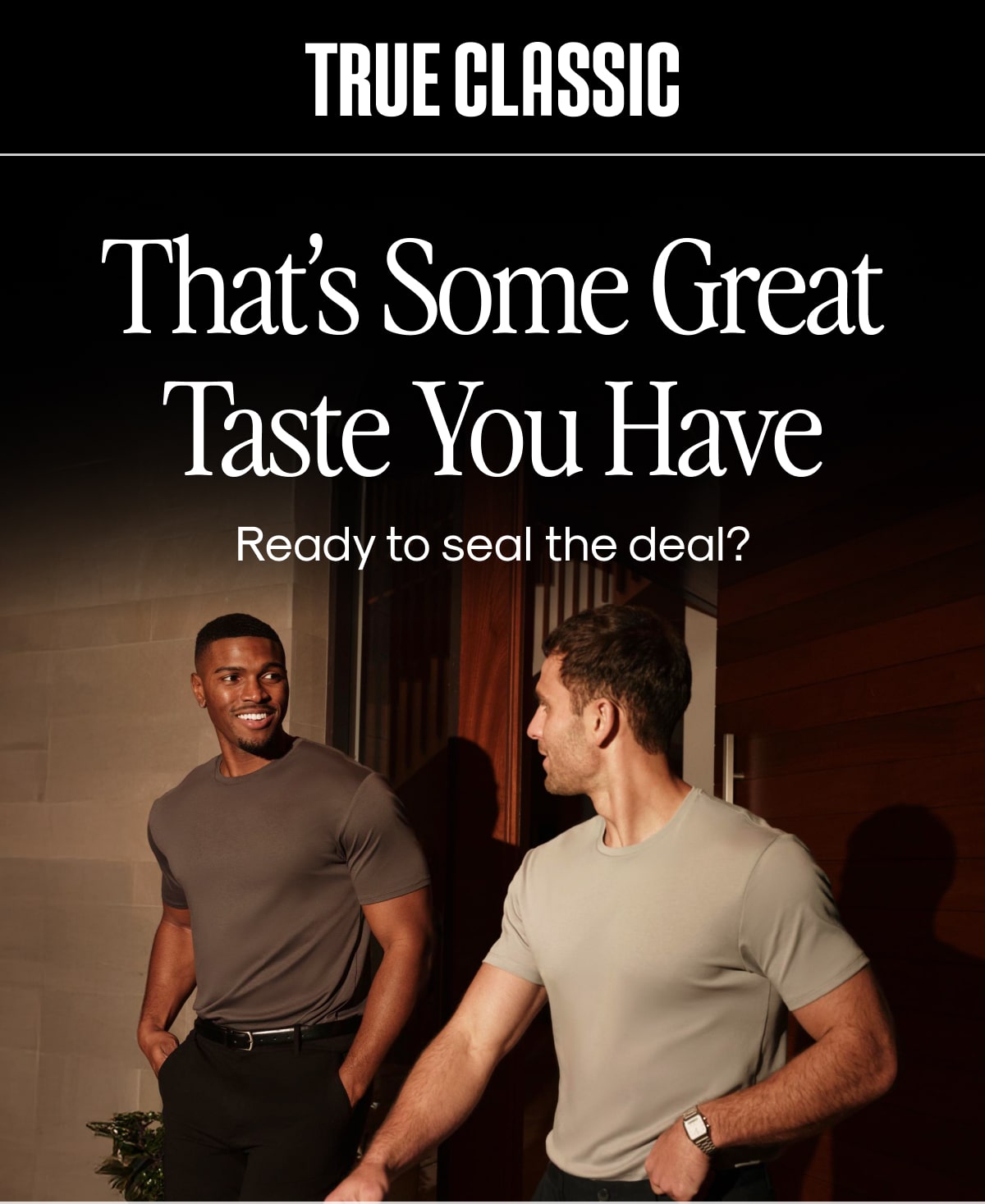 that's some great taste you have