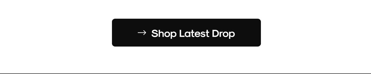 Shop latest drop