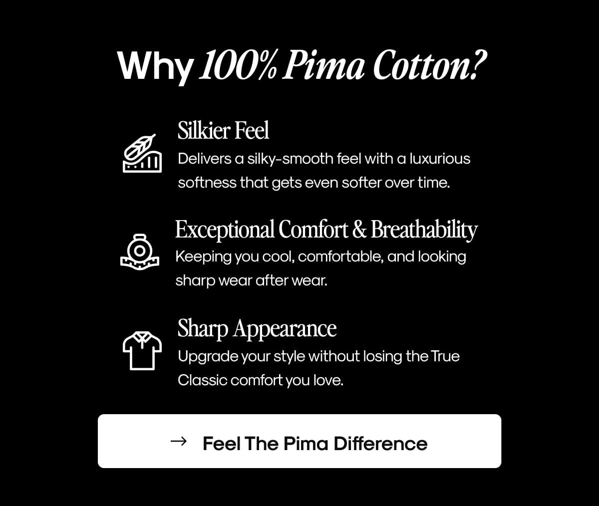 Feel The Pima Difference