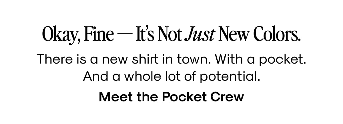 Okay, Fine — It's Not Just New Colors.