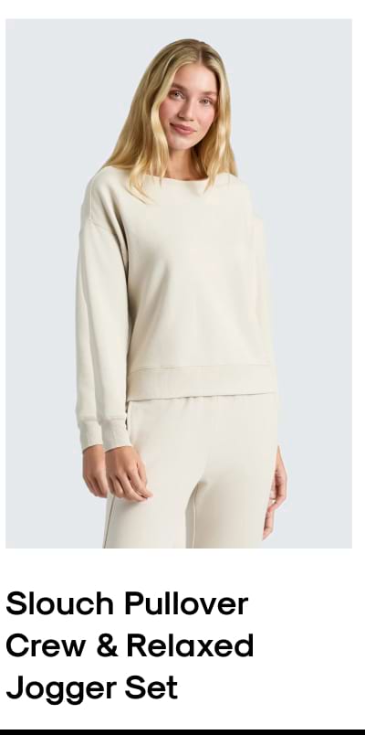 Slouch Pullover Crew & Relaxed Jogger Set