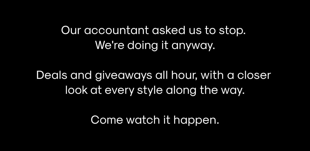 Our accountant asked us to stop. 