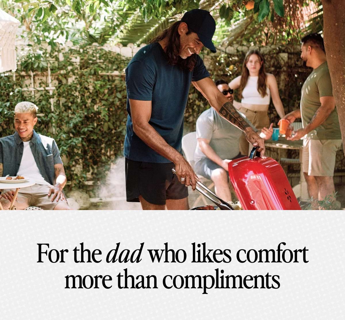 For the dad who likes comfort more than compliments.