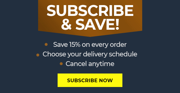 SUBSCRIBE & SAVE!