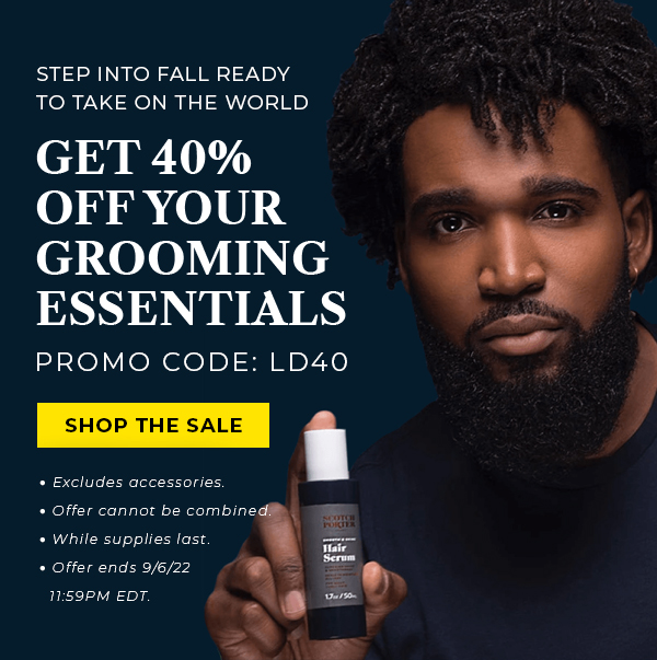 Get 40% OFF Your Grooming Essentials