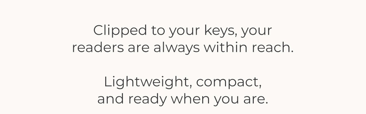 Readers + Keychain Case: Made for the Road Ahead