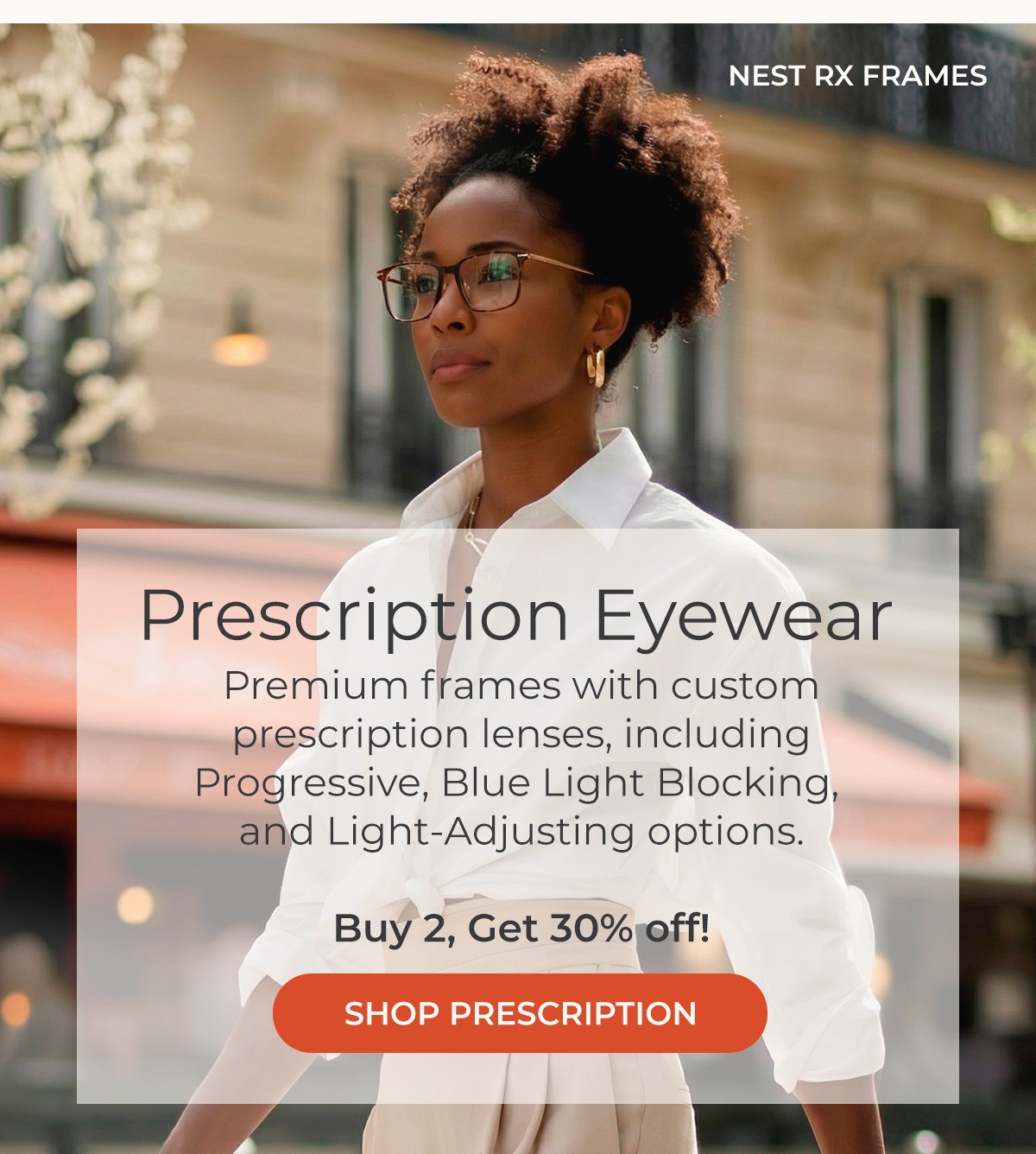 Always Have a Pair Event: Buy 2, Get 30% Off! Shop Prescription Eyewear