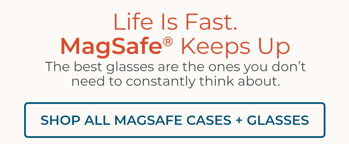 25% Off MagSafe Cases + Reading Glasses