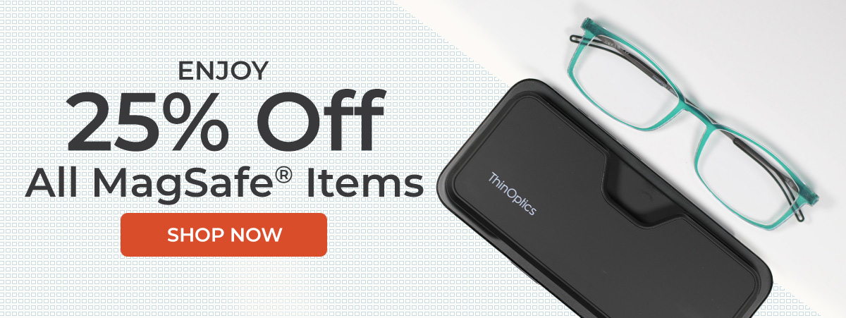 25% Off All MagSafe Cases + Reading Glasses 