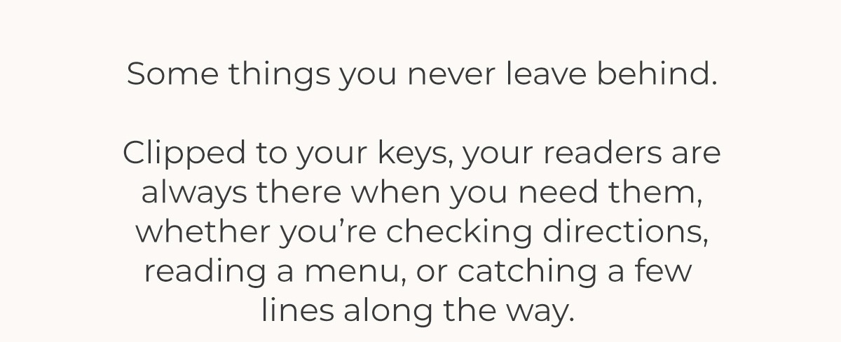 Readers + Keychain Case: Made for the Road Ahead