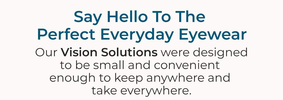 Time to upgrade your everyday eyewear