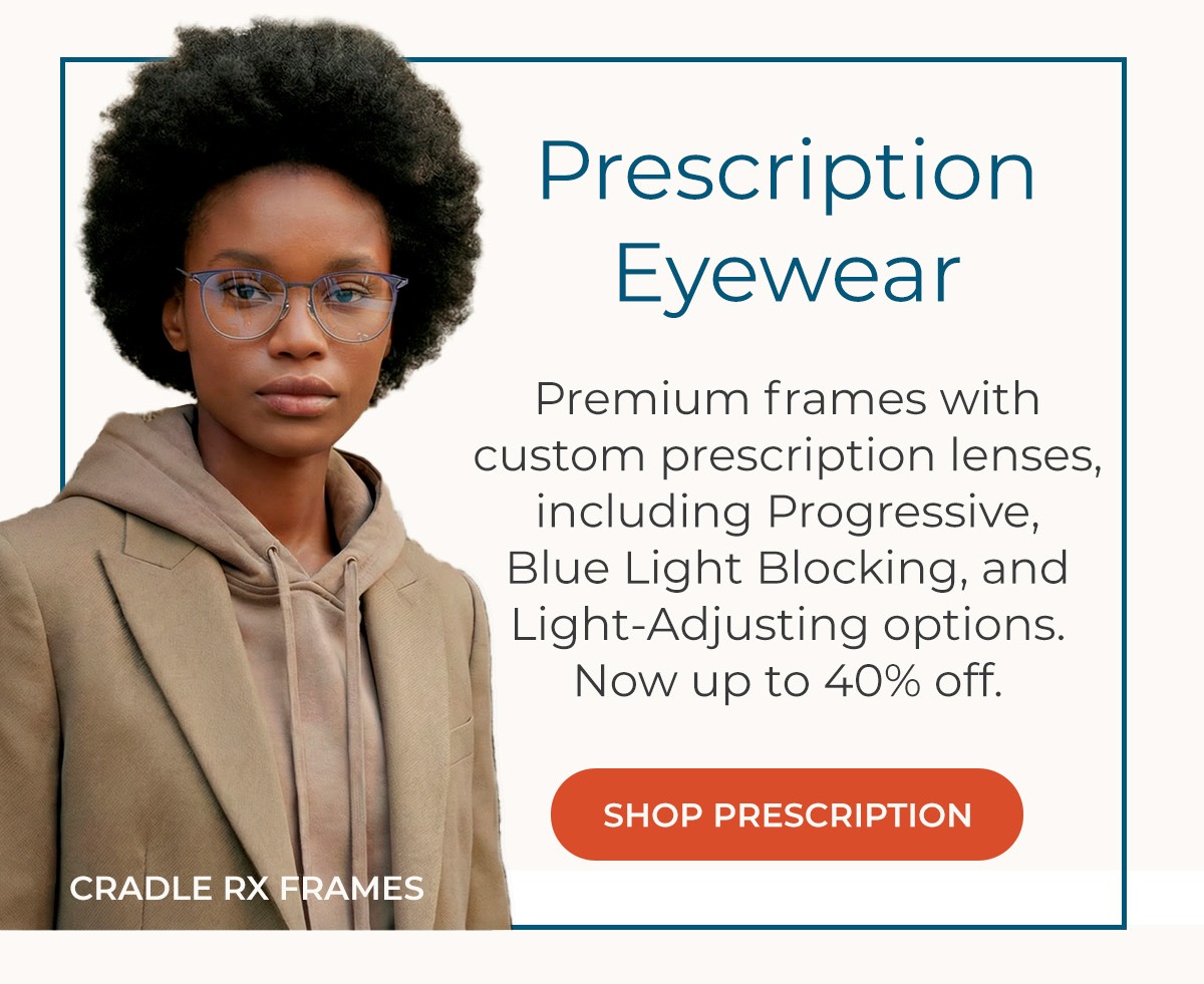 Pre-Spring Essentials Sale: Up to 40% Off Sitewide! Shop Prescription Eyewear