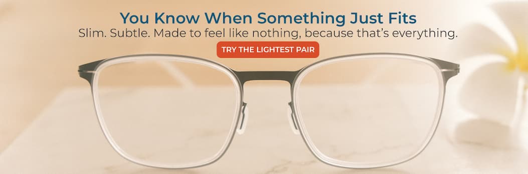 Need something stronger? Explore our line of weightless prescription frames!