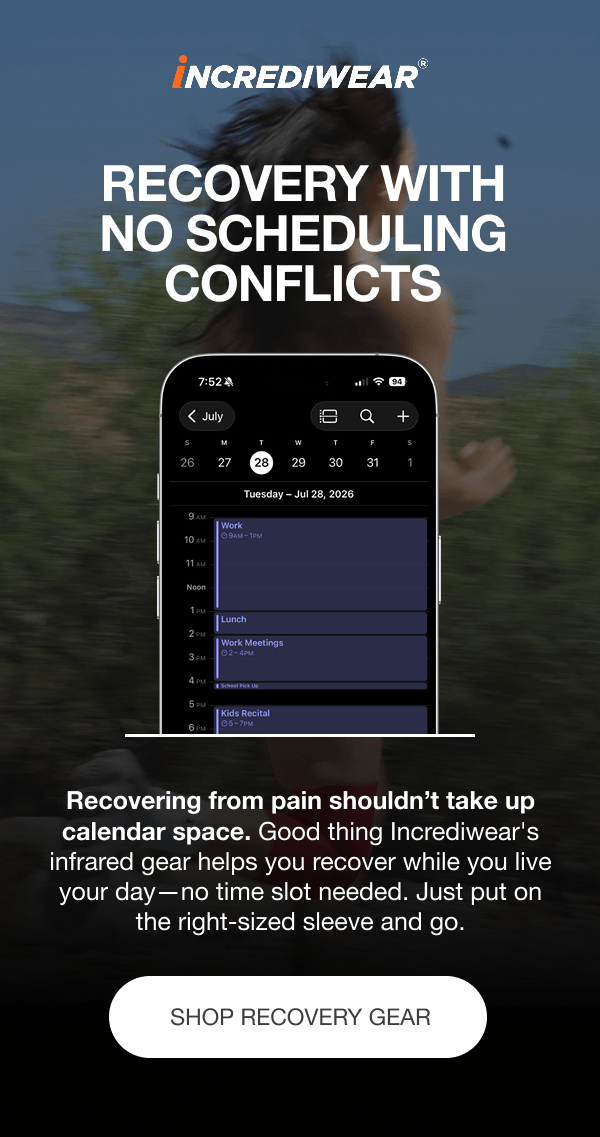 RECOVERY WITH NO SCHEDULING CONFLICTS - Recovering from pain shouldn’t take up calendar space. Good thing Incrediwear's infrared gear helps you recover while you live your day—no time slot needed. Just put on the right-sized sleeve and go. [SHOP RECOVERY GEAR]