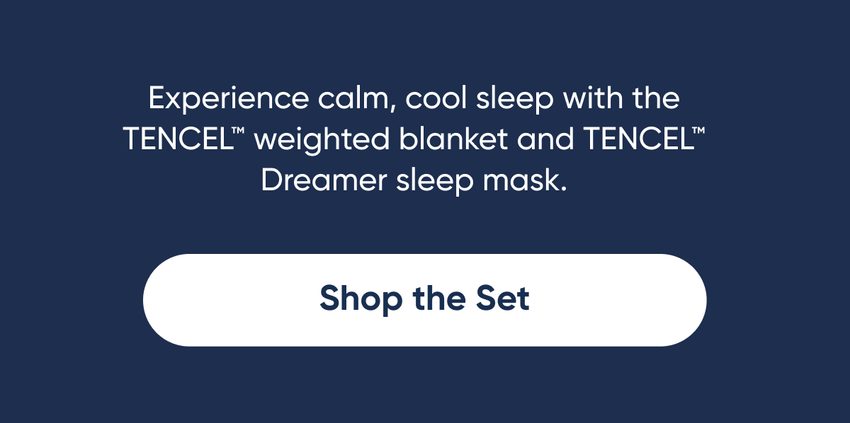 Experience calm, cool sleep even in the warmest months of the year with the Cooling Sleep Set.  | Shop the Set