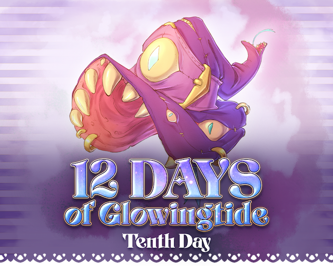 12 Days of Glowingtide - Tenth Day