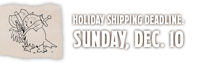 Holiday Shipping Deadline: Sunday Dec. 10