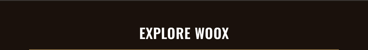 EXPLORE WOOX
