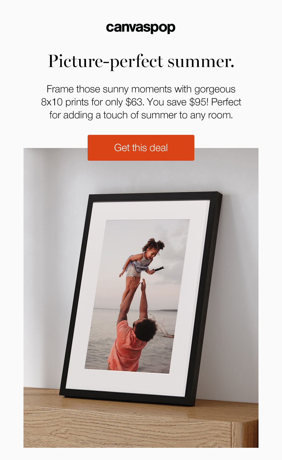 Picture-perfect summer. Frame those sunny moments with gorgeous 8x10 prints for only $63. You save $95! Perfect for adding a touch of summer to any room. Get this deal. 