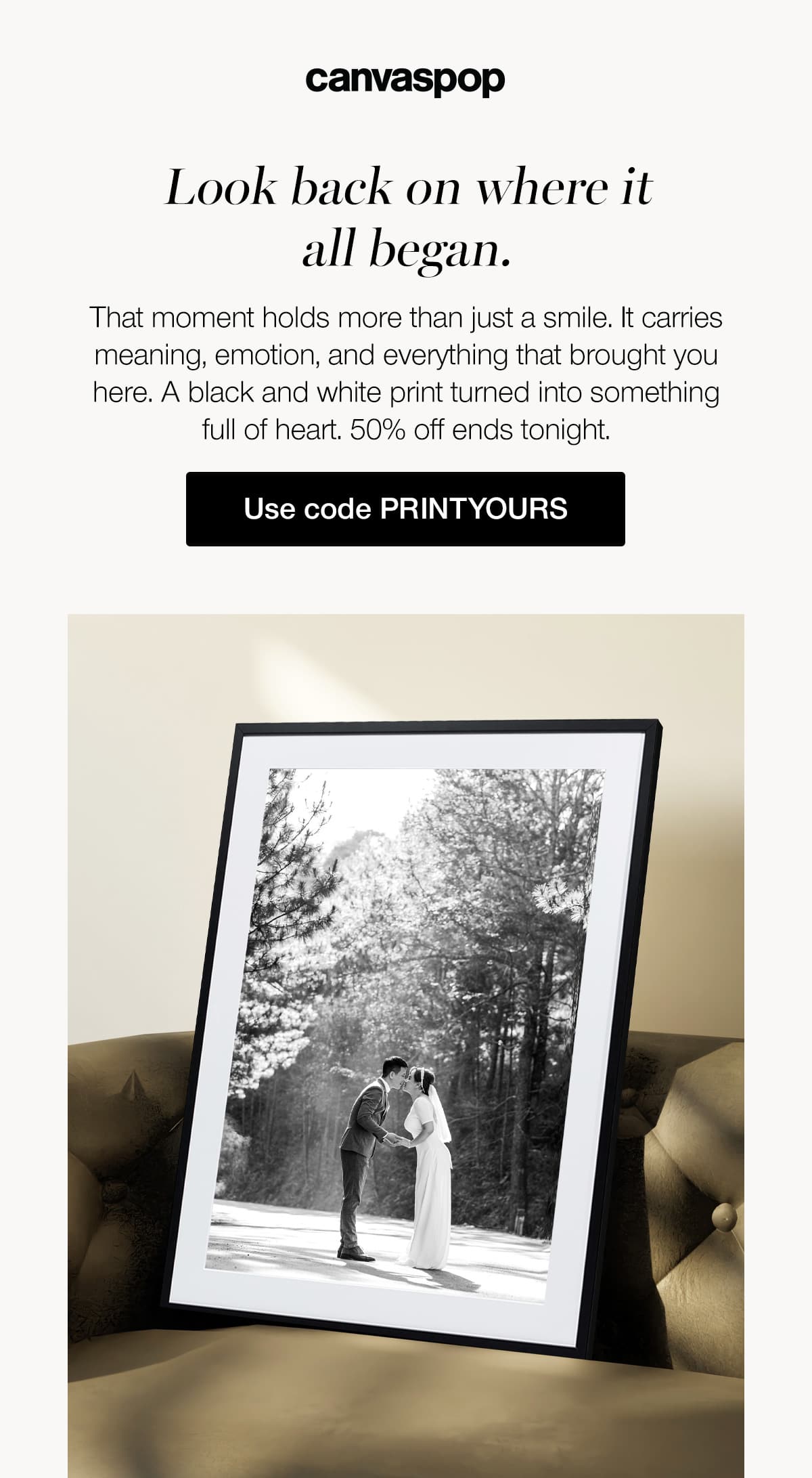 Look back on where it all began. That moment holds more than just a smile. It carries meaning, emotion, and everything that brought you here. A black and white print turned into something full of heart. 50% off ends tonight.