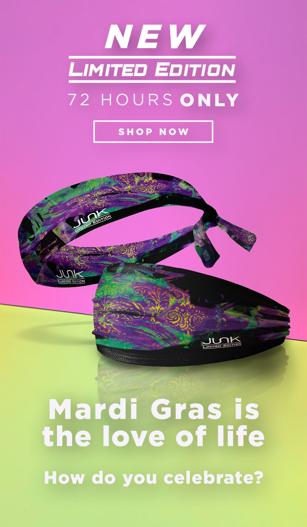 New Limited Edition | Mardi Gras is the love of live | Shop for 72 hours only