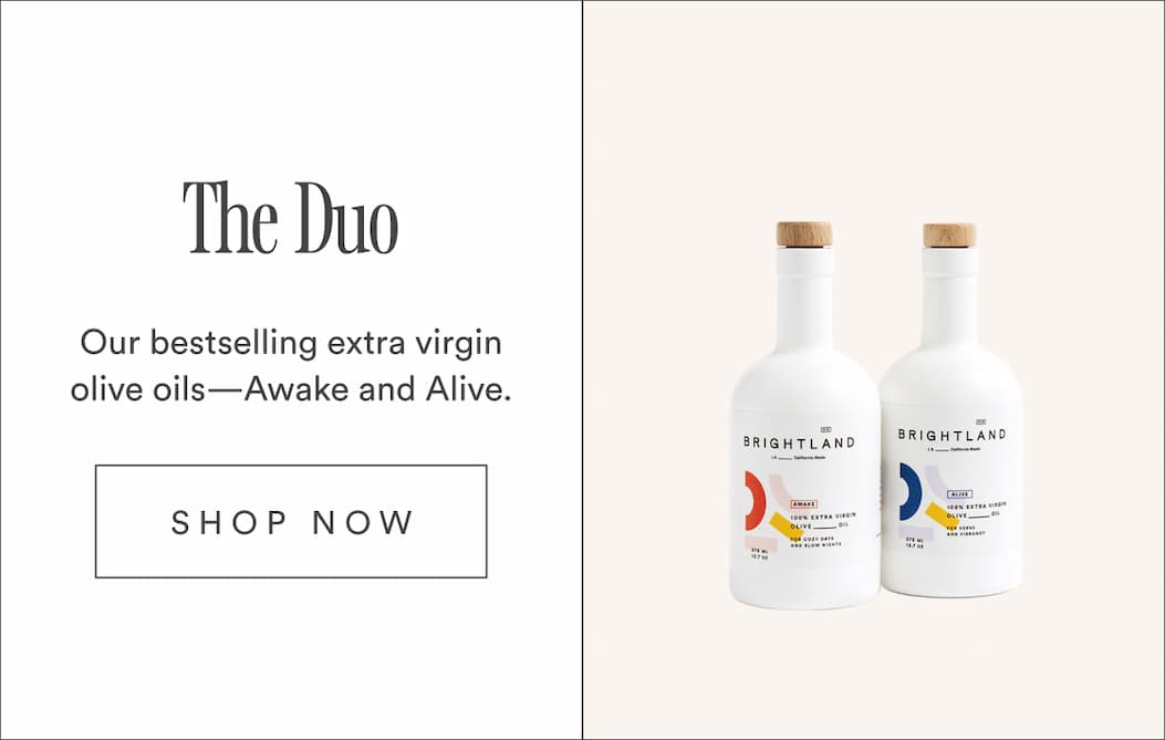 The Duo. Our bestselling extra virgin olive oils—Awake and Alive.  The Duo. Our bestselling extra virgin olive oils—Awake and Alive.