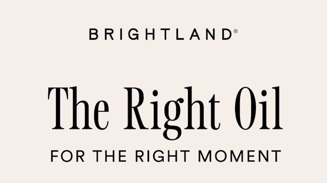 The right oil for the right moment