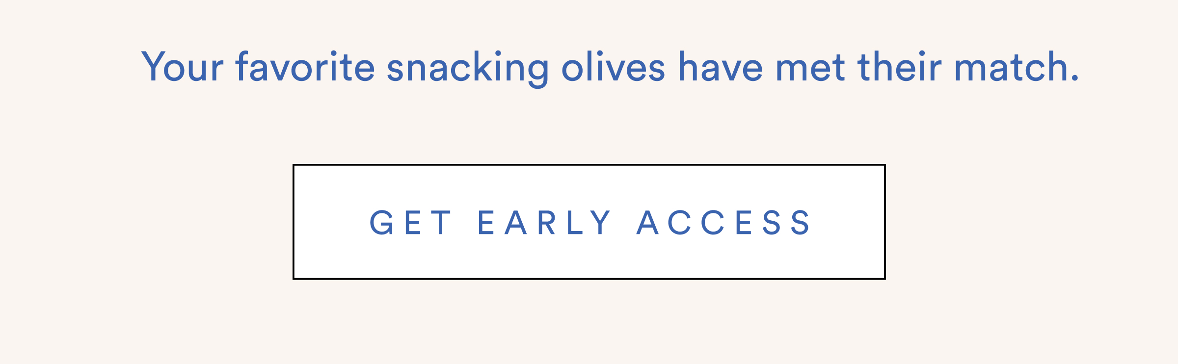 Get Early Access