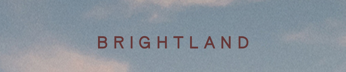 BRIGHTLAND