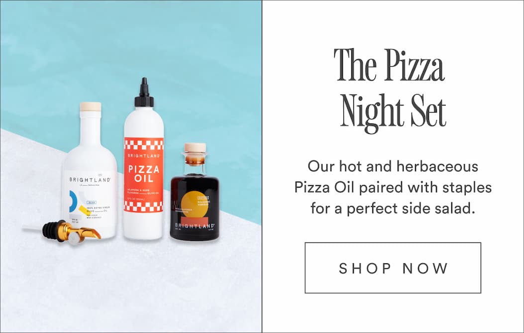20% off the Pizza Night set. Our hot and herbaceous Pizza Oil paired with staples for a perfect side salad.
