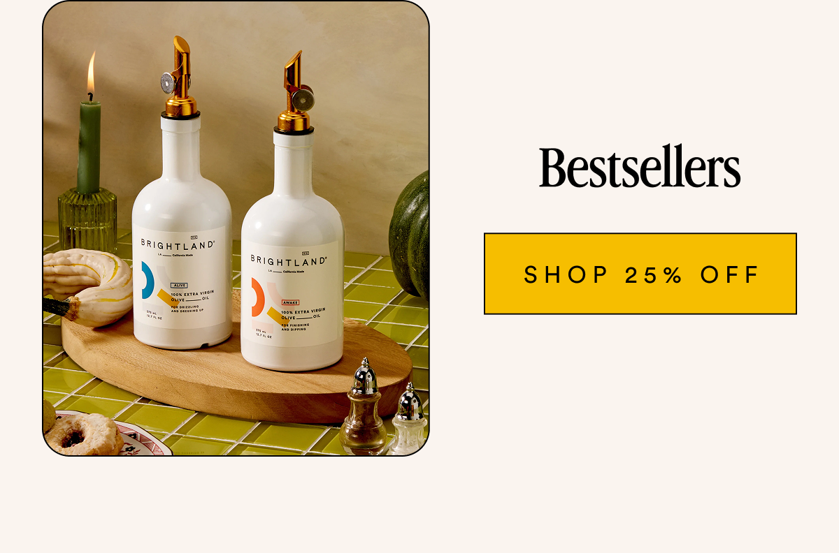 Bestsellers SHOP 25% OFF