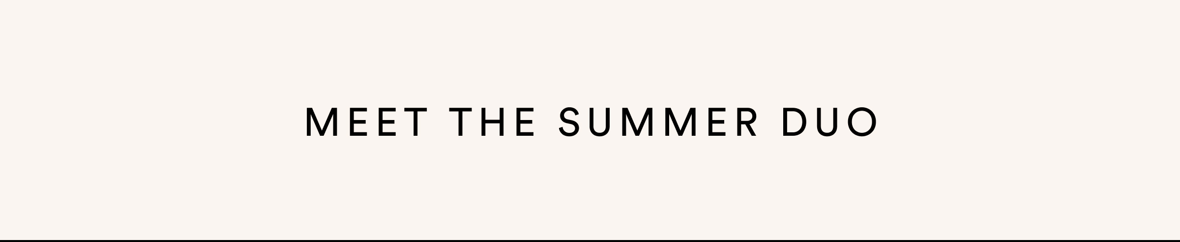 Meet the Summer Duo