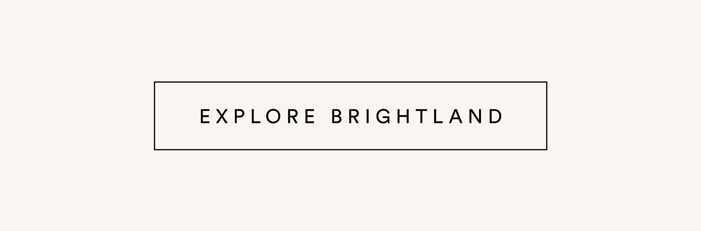Explore Brightland