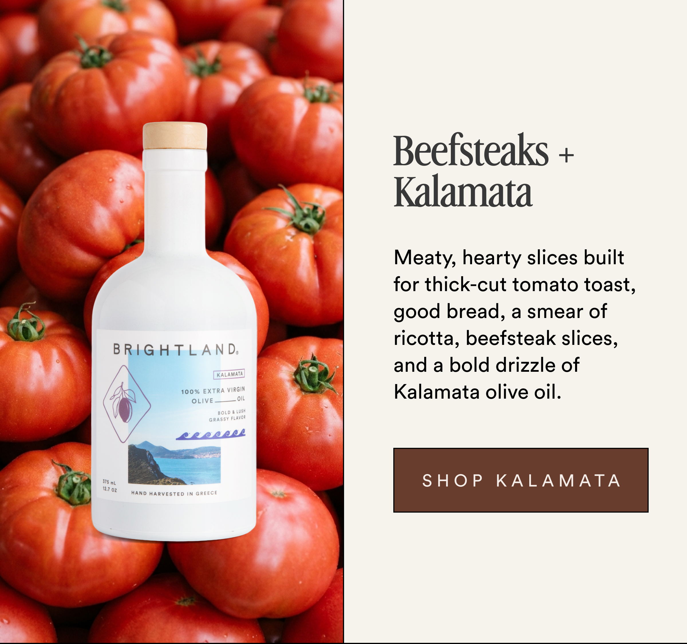 Beefsteaks + Kalamata
