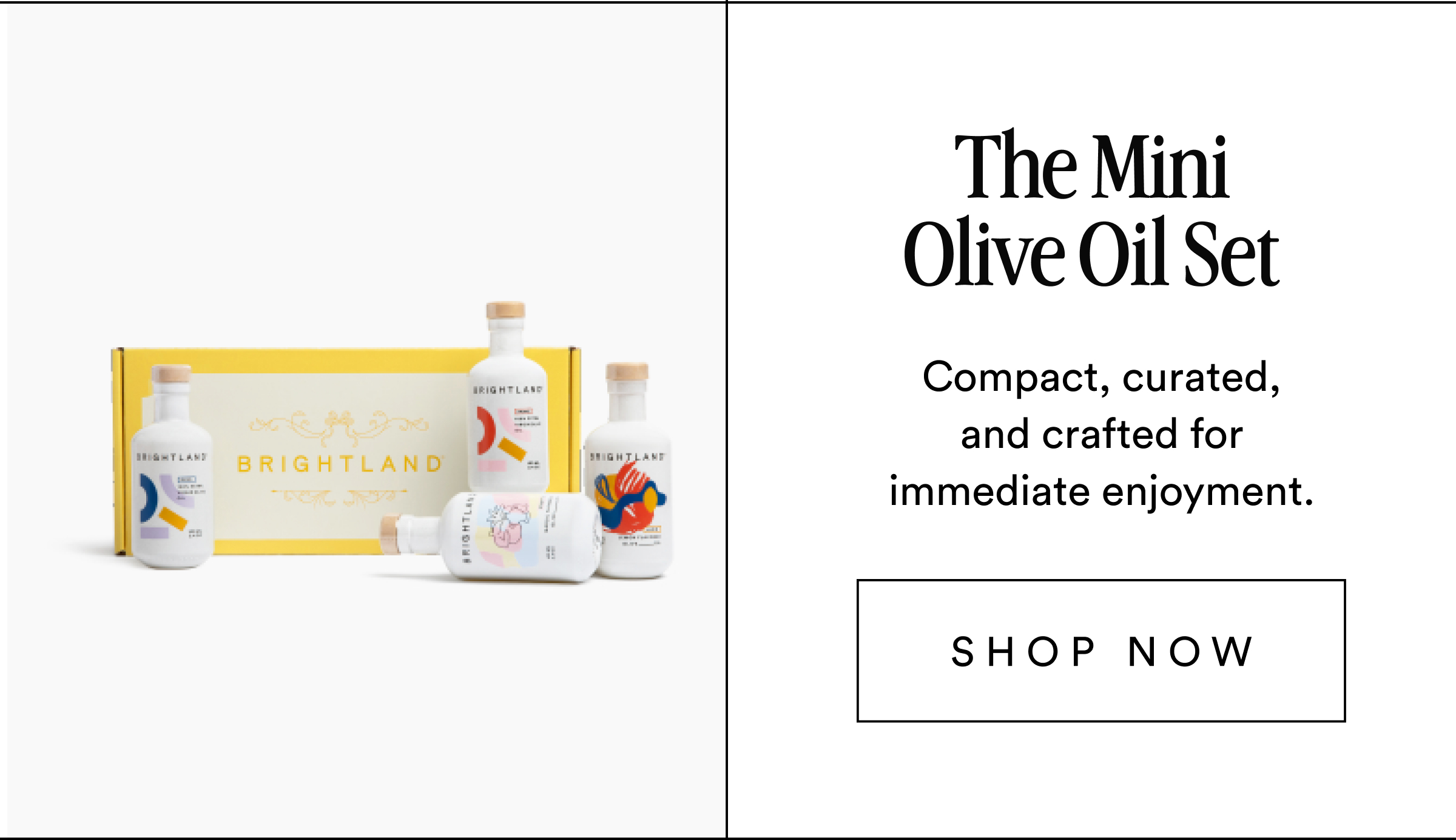 The Mini Olive Oil Set Compact, curated, and crafted for immediate enjoyment. Shop now