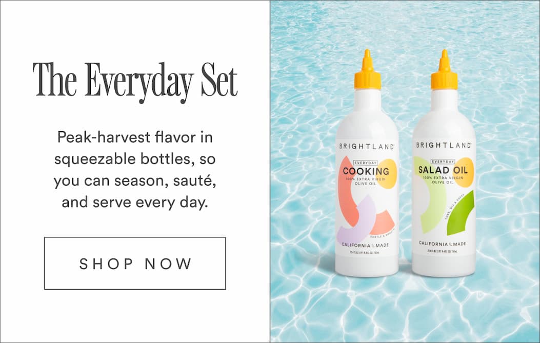 20% off the Everyday Set. Peak-harvest flavor in squeezable bottles, so you can season, sauté, and serve every day.