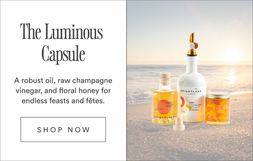 20% off the Luminous Capsule. A robust oil, raw champagne vinegar, and floral honey for endless feasts and fêtes.
