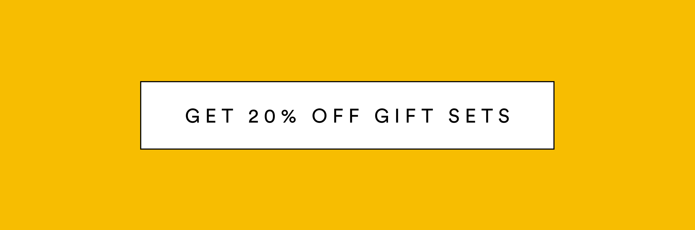 GET 20% OFF GIFT SETS