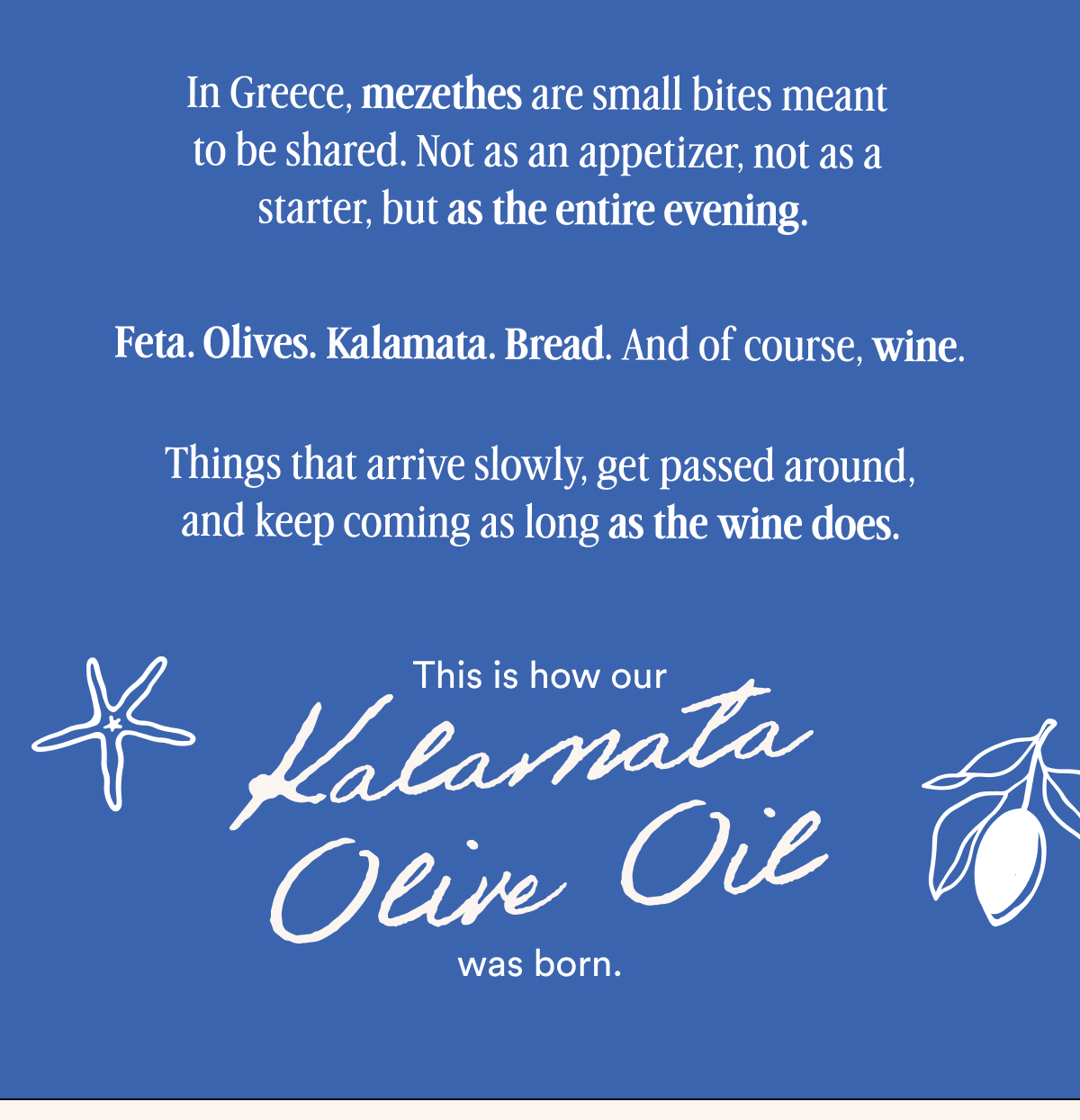 In Greece, mezethes are small bites meant to be shared. Not as an appetizer, not as a starter, but as the entire evening. 