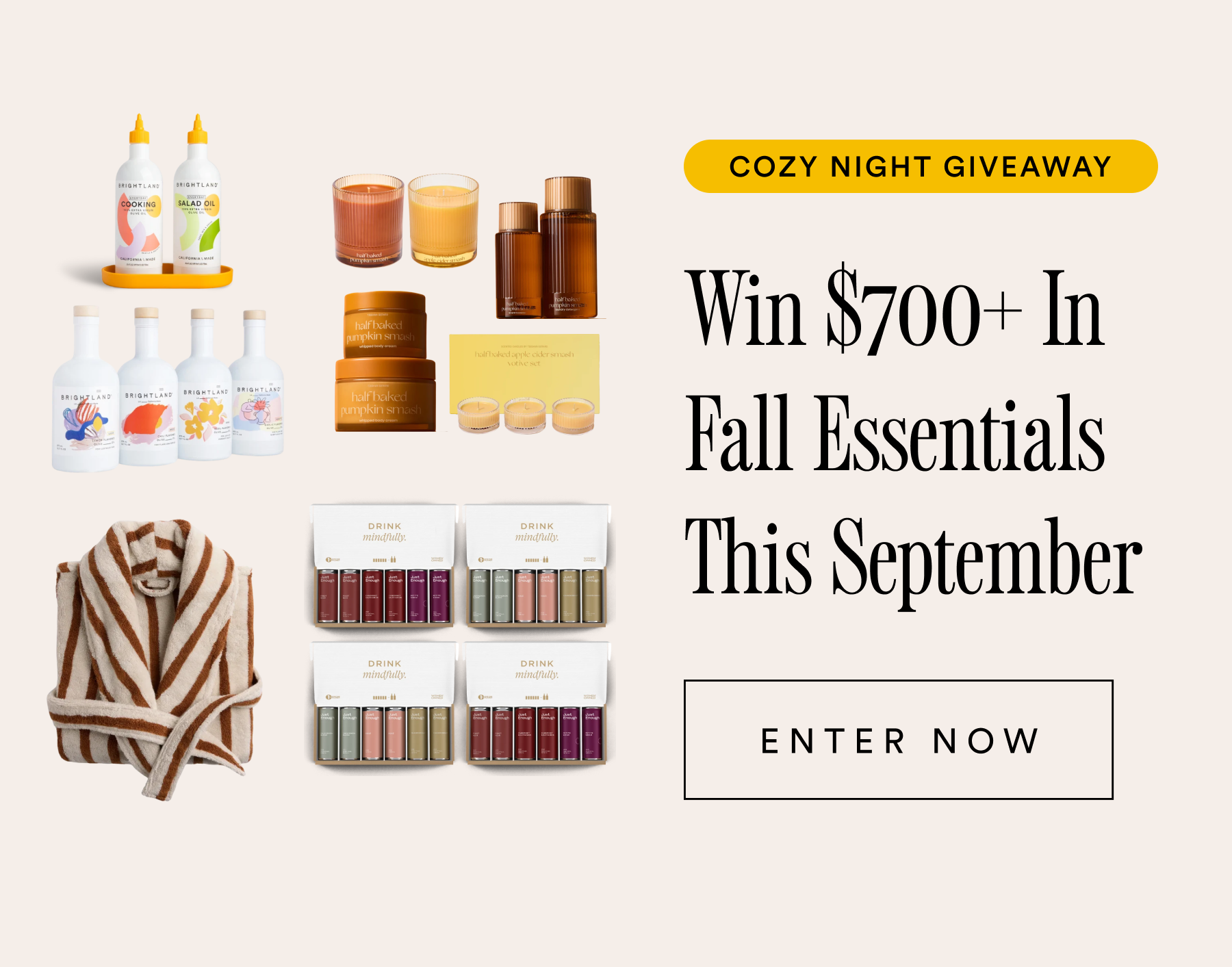 Cozy Night Giveaway Win $700+ In Fall Essentials This September ENTER NOW Cozy Night Giveaway Win $700+ In Fall Essentials This September ENTER NOW