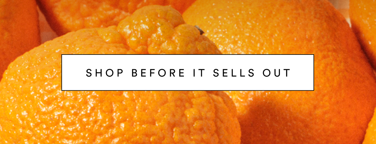 SHOP BEFORE IT SELLS OUT
