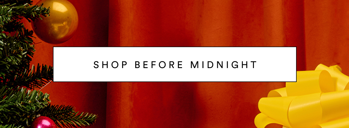 SHOP BEFORE MIDNIGHT